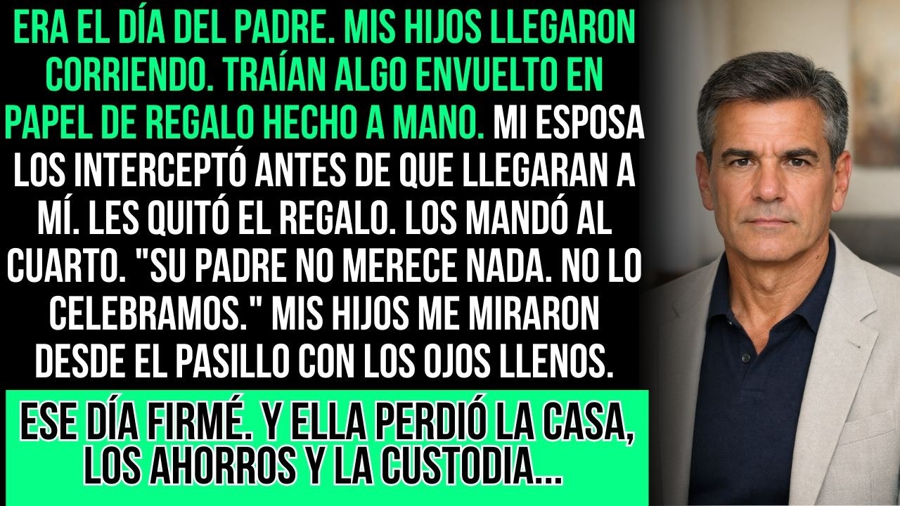 En El Día Del Padre Mi Esposa Les Dijo A Mis Hijos: 