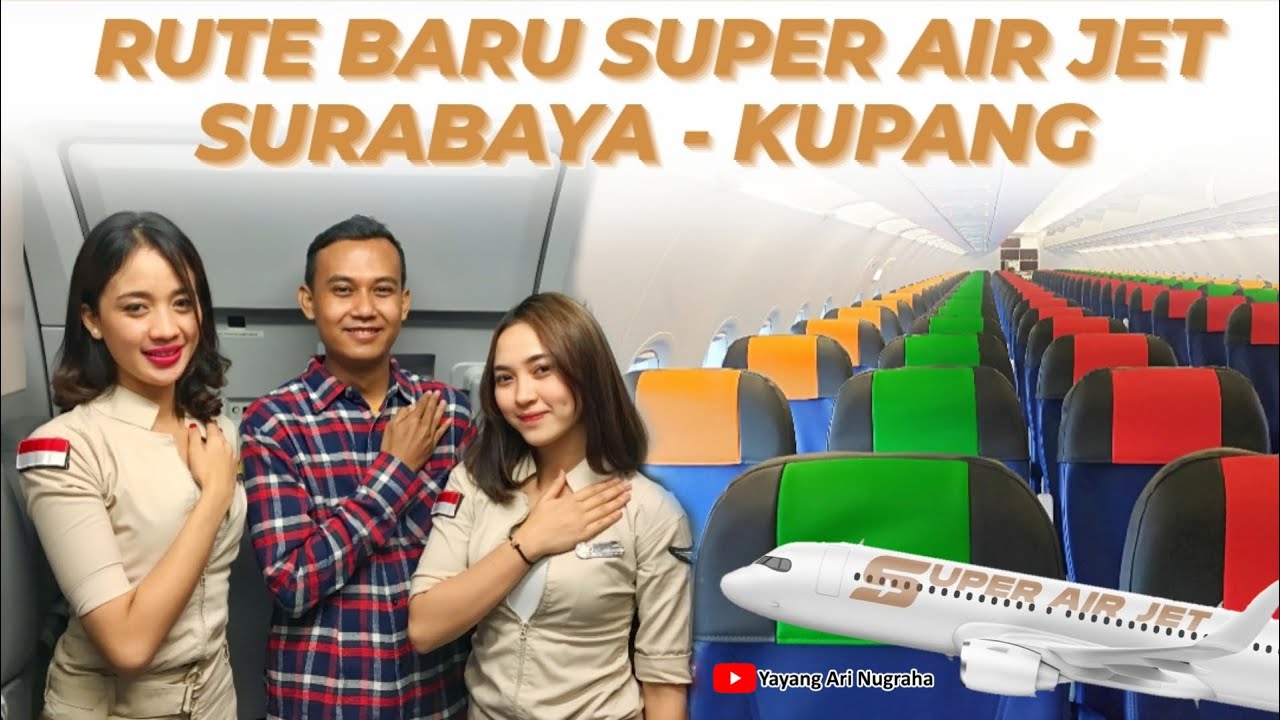 Cabin Colorful, Crew Super Seru | TERBANG PERDANA SUPER AIR JET Surabaya - Kupang