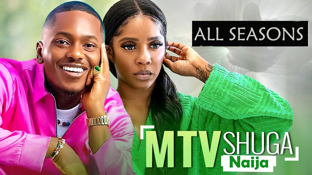 MTV SHUGA NAIJA (ALL SEASONS: Timini Egbuson, Tiwa Savage) - Nigerian Movies 2025 Latest Full Movies