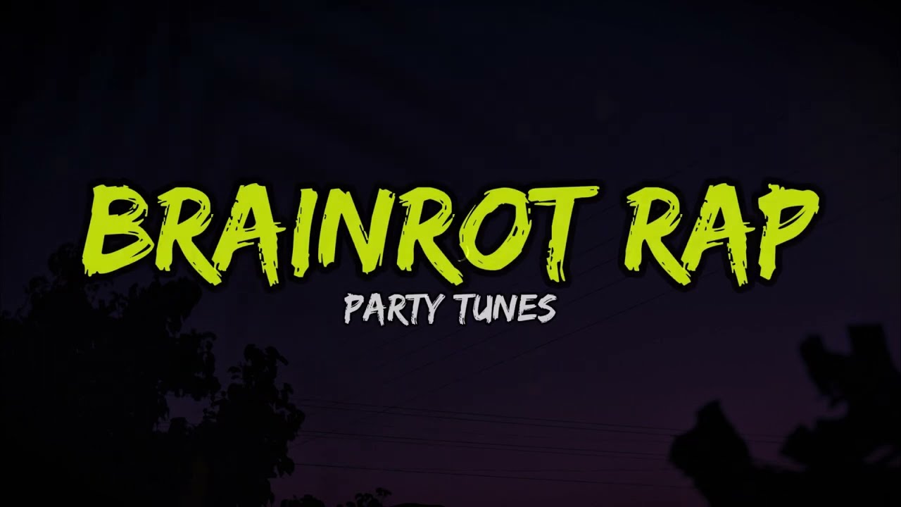 Party Tunes – Brainrot Rap (Lyrics)