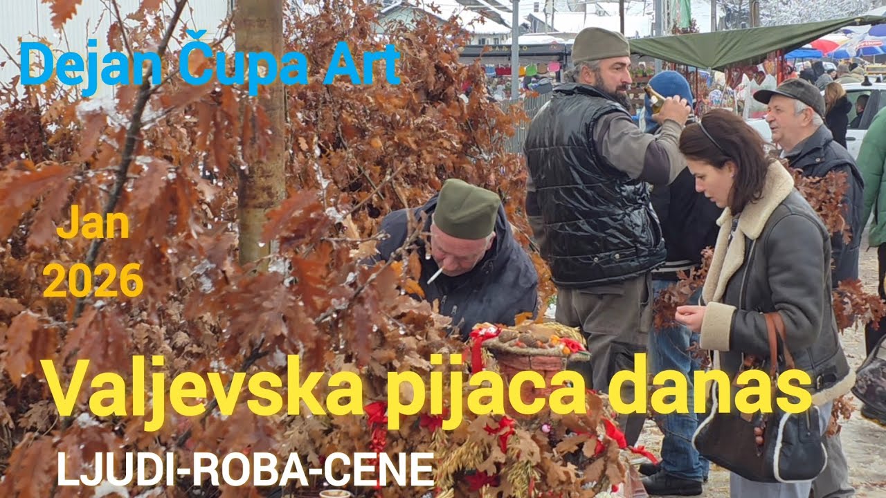 VALJEVSKA PIJACA-Danas Ljudi-Roba-Cene i sva de&scaron;avanja na i oko iste.!!!!      Dejan Čupa Art 