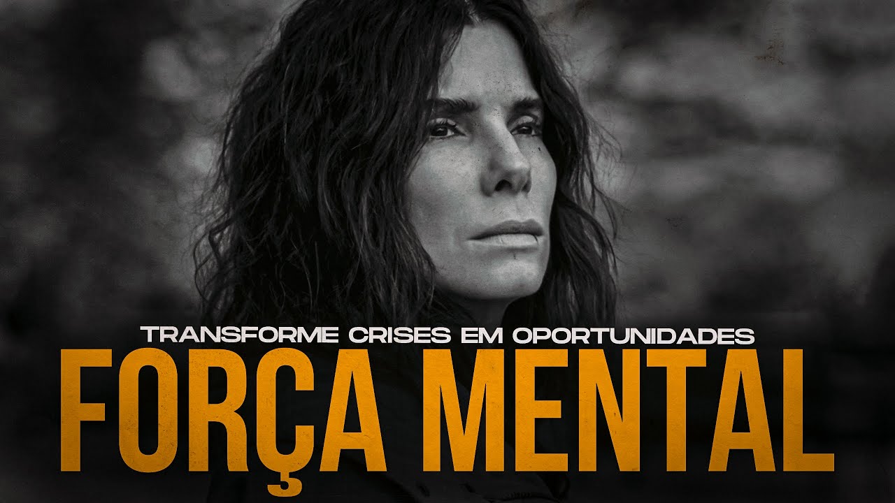 Força Mental: Transforme Crises em Oportunidades [MOTIVAÇÃO] Vídeo Motivacional