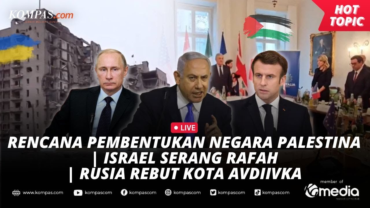 🔴LIVE - Rencana Pembentukan Negara Palestina | Israel Serang Rafah | Rusia Rebut Kota Avdiivka