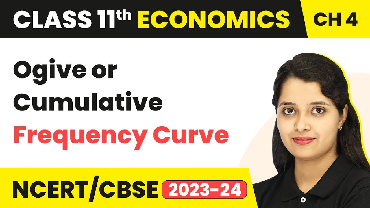 Ogive or Cumulative Frequency Curve - Presentation of Data | Class 11 Economics - Statistics