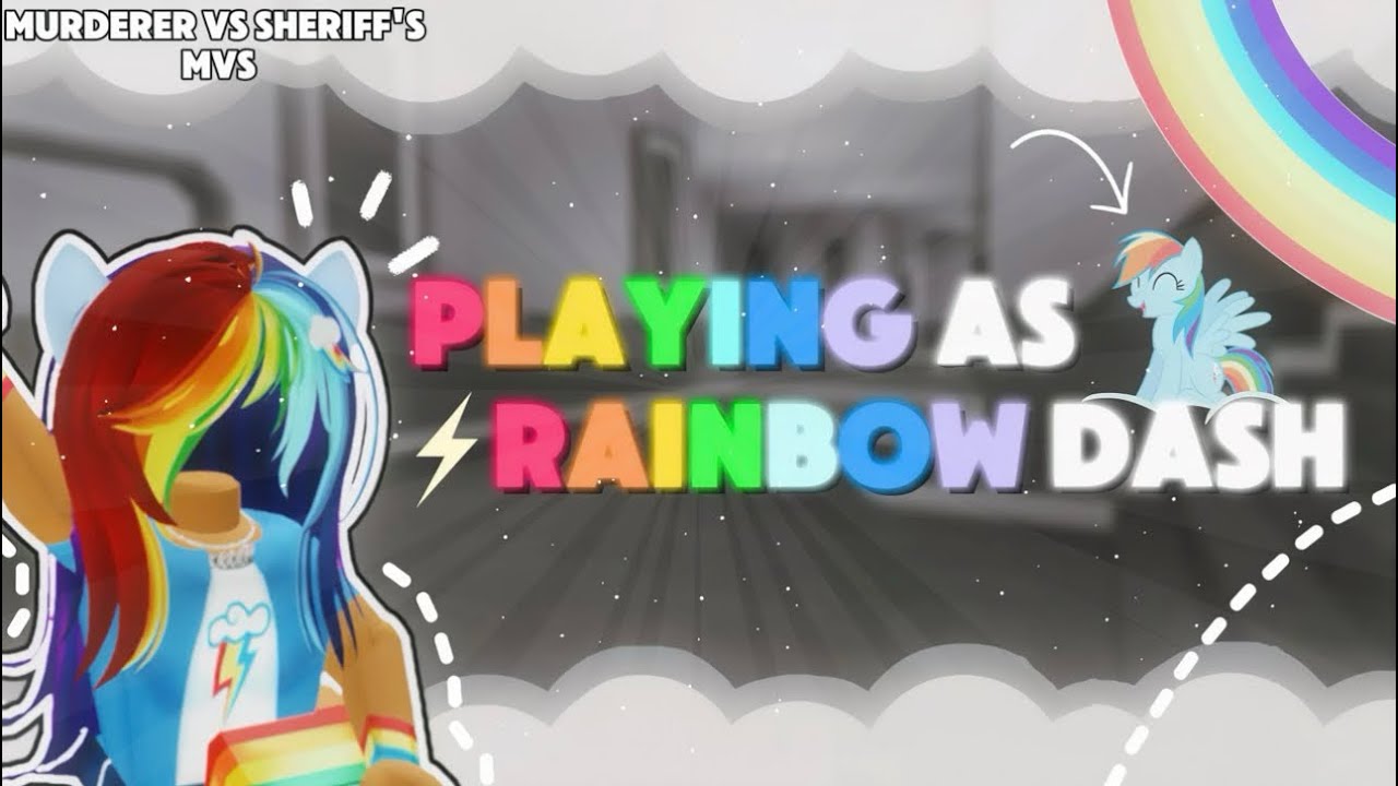 PLAYING AS RAINBOW DASH 🌈 | Murderers vs. Sheriffs... MVS