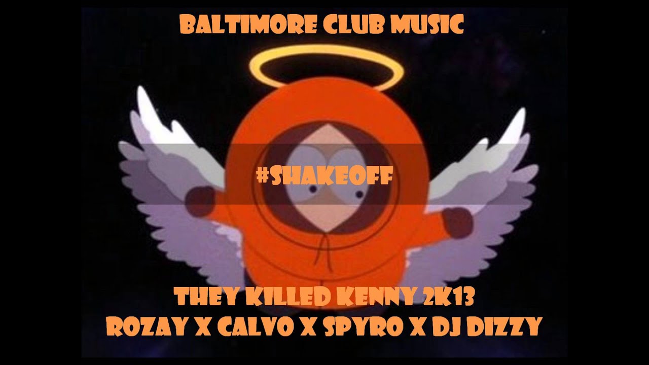Baltimore Club Music-They Killed Kenny 2k13