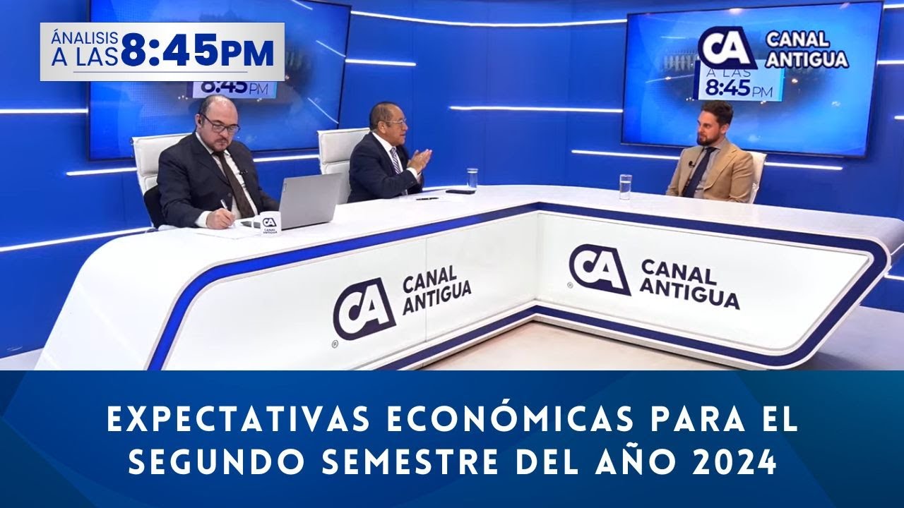 Análisis845: expectativas económicas para el segundo semestre de 2024
