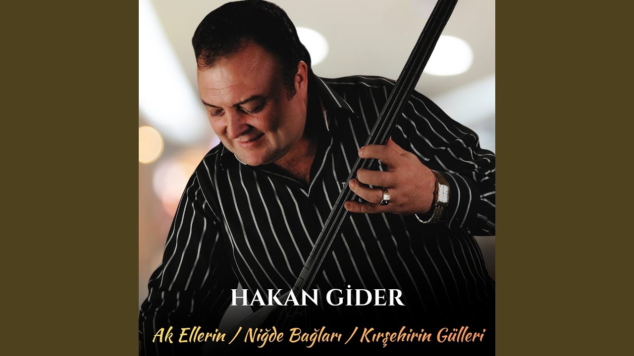 Ak Ellerin / Niğde Bağları / Kırşehirin Gülleri