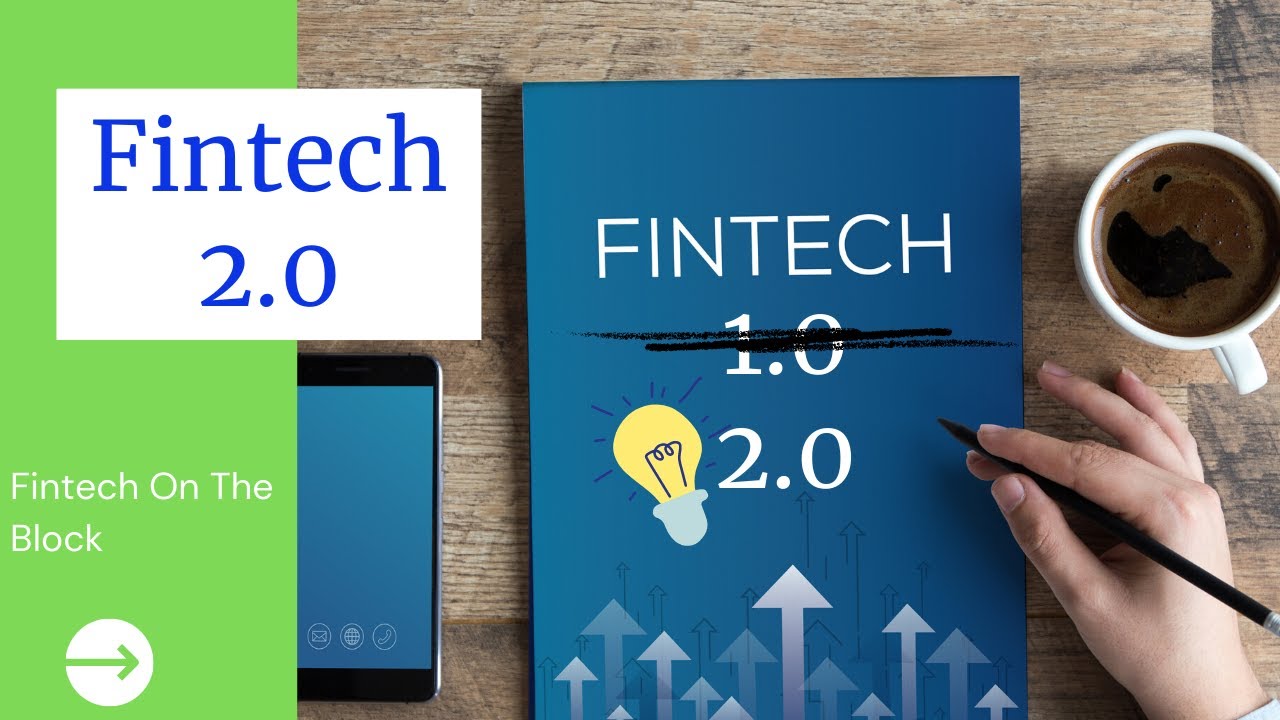 Fintech 2.0 | The next generation of Financial Technology | Fintech 2022