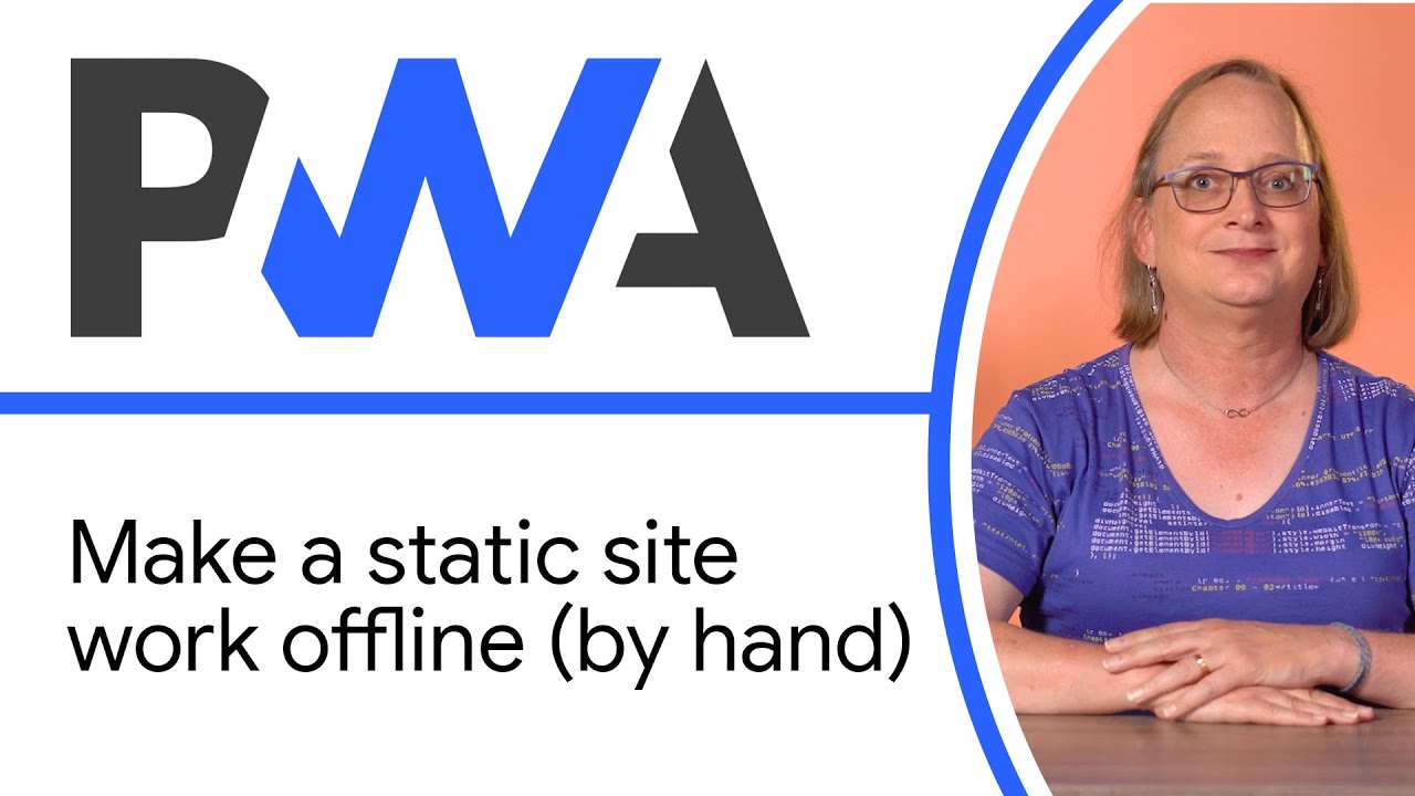 Make a static site work offline (by hand) - Progressive Web App Training