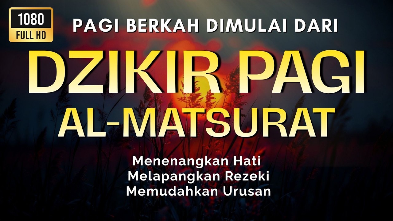 DZIKIR AL-MA'TSURAT PAGI MERDU 🌿 Penyejuk Hati & Pembuka Rezeki | Murottal Full