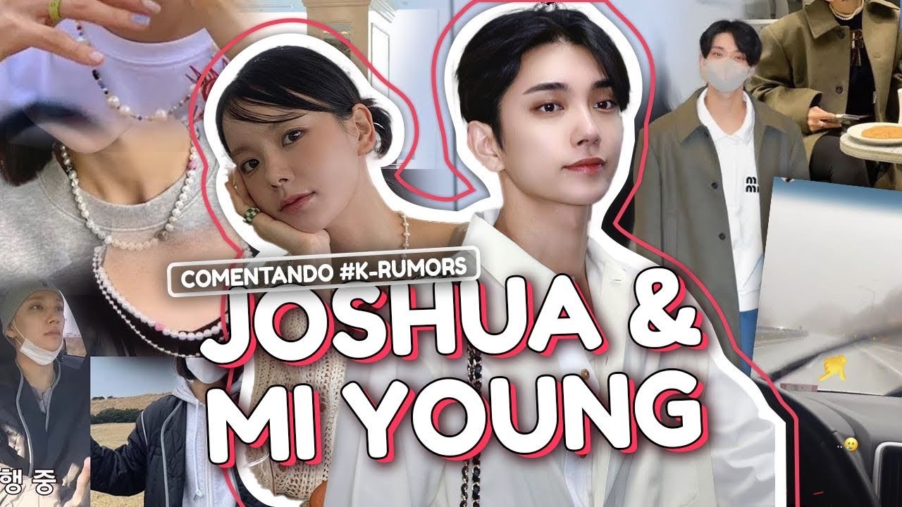 K-RUMOR 8: O JOSHUA DO SEVENTEEN TÁ NAMORANDO... E ELA TÁ GRÁVIDA?