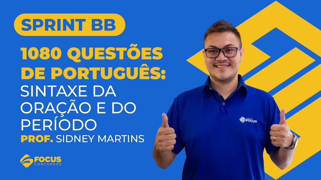 Sprint BB 1080 - Questões de Português: Sintaxe da oração e do período - Prof. Sidney Martins