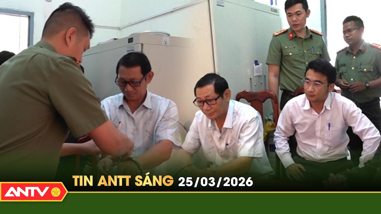 Tin tức an ninh trật tự n&oacute;ng, thời sự Việt Nam mới nhất 24h s&aacute;ng 25/3 | ANTV
