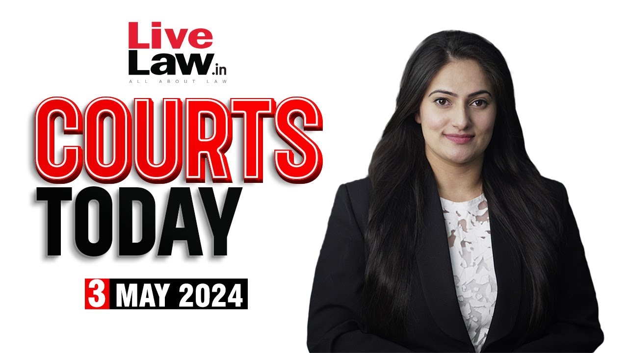 Courts Today 03.05.24: Arvind Kejriwal|Hemant Soren|Bhima Koregaon Case|Marital Rape And More