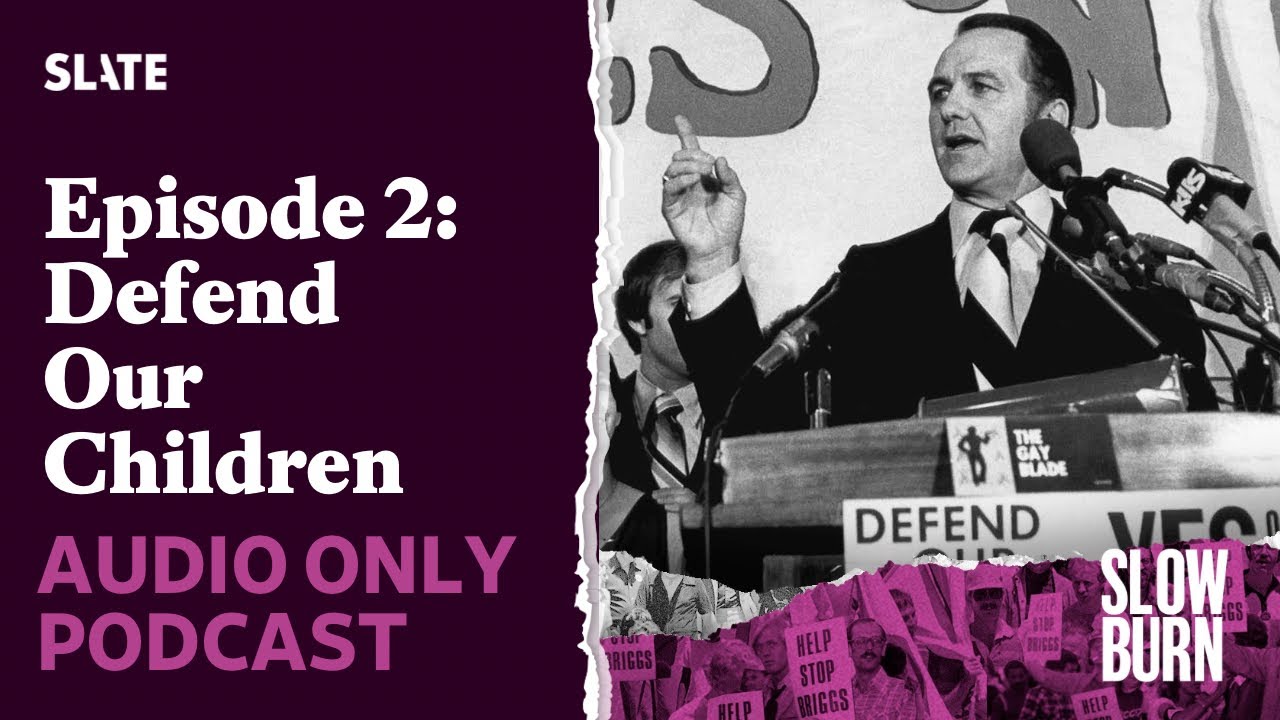 Gays Against Briggs | 2. Defend Our Children | Slow Burn