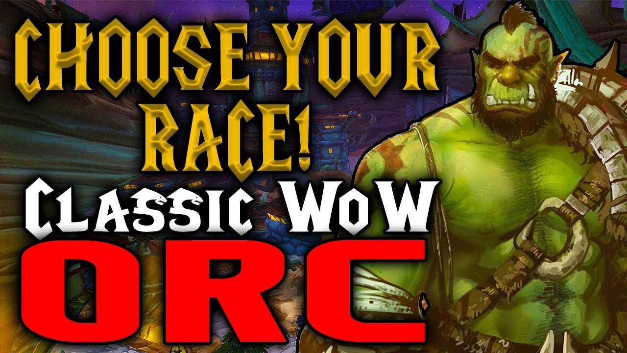Race Choice In Classic WoW: Orc