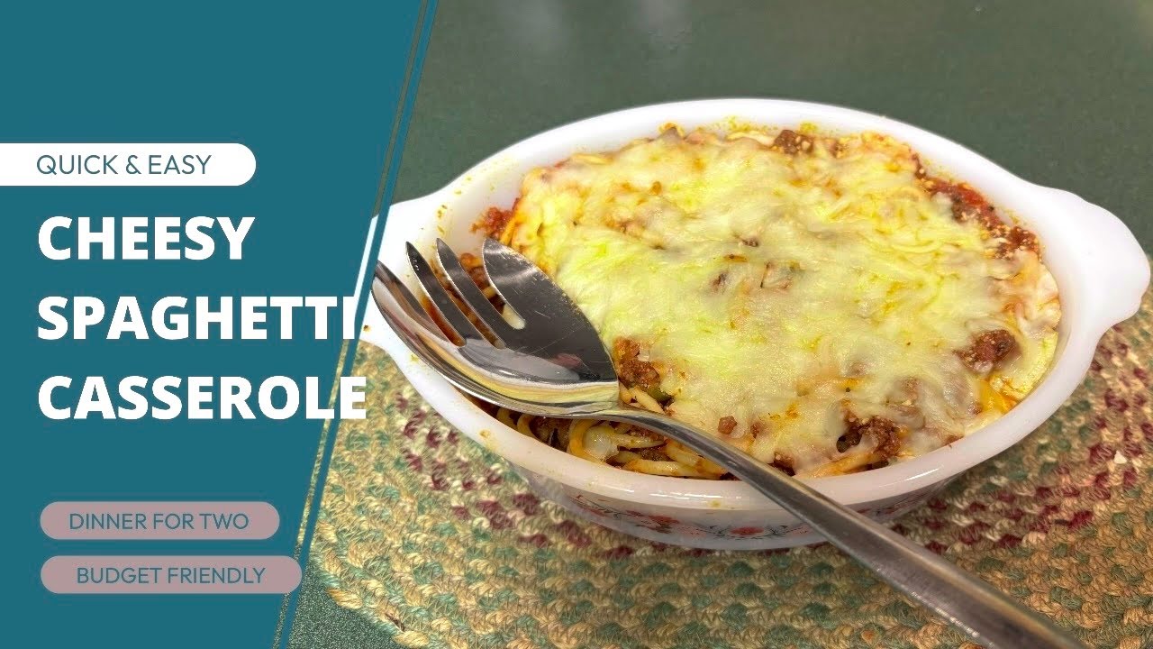 CHEESY SPAGHETTI CASSEROLE | DINNER FOR TWO | BUDGET FRIENDLY 