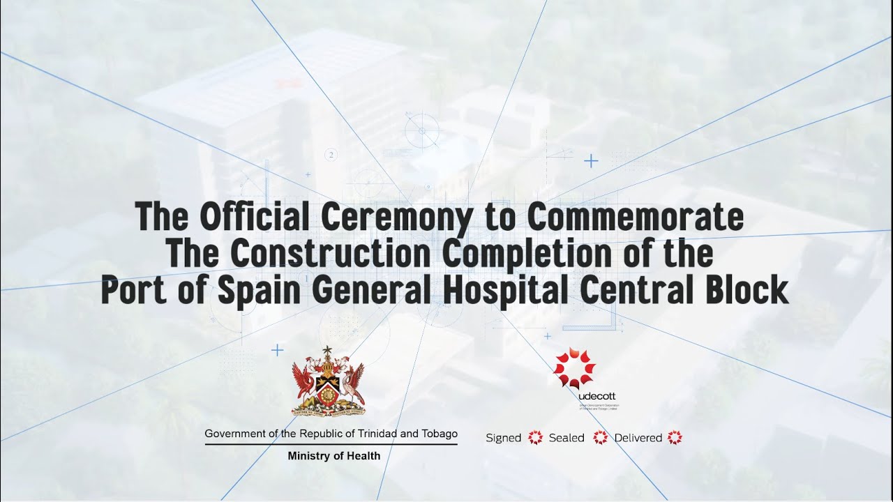 Port of Spain General Hospital Central Block Completion Ceremony