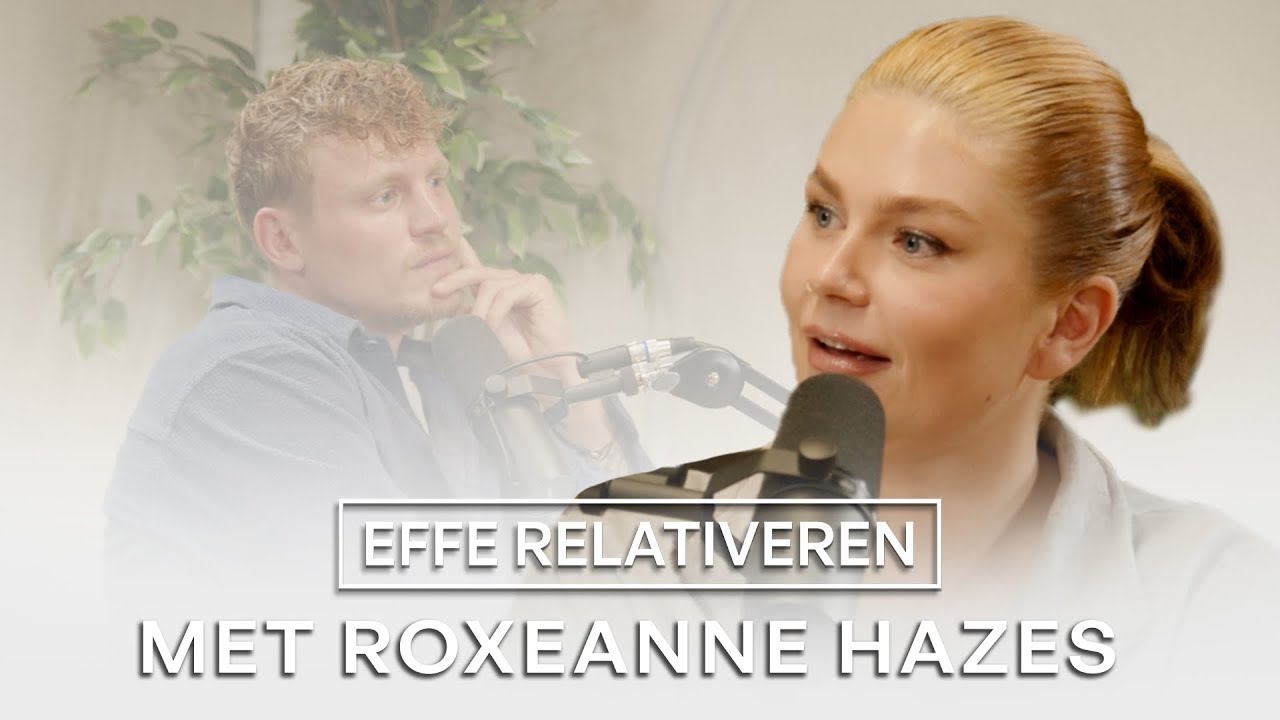 ROXEANNE HAZES over FANS, RUGZAK vol SHIT en ONGEVRAAGD ADVIES van MOEDERMAFFIA | EFFE RELATIVEREN