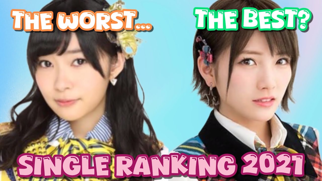akb48 single tier list / ranking 2021 *:･ﾟ✧