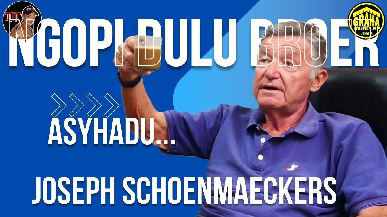 NGOPI DULU BROER...ASYHADU... - JOSEPH SCHOENMAECKERS