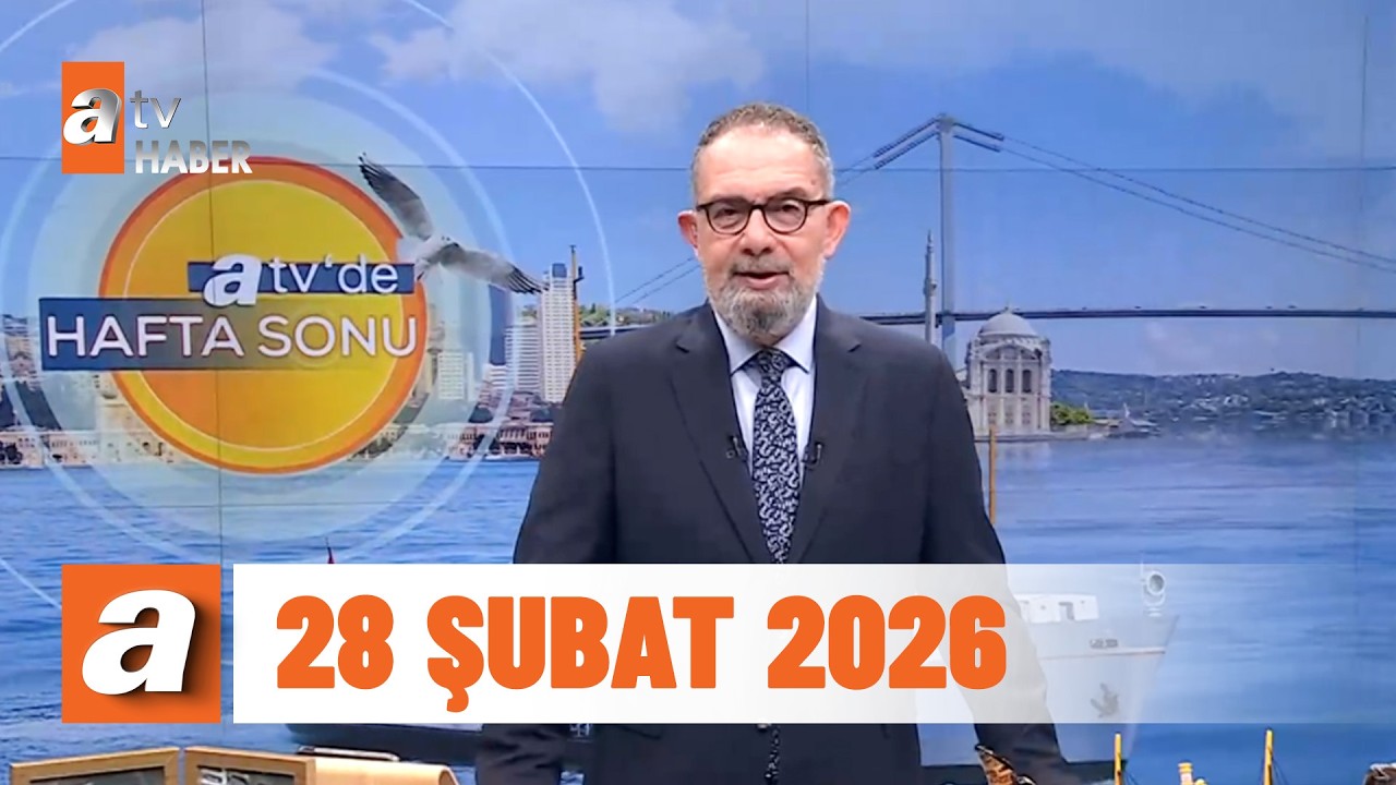 atv'de Hafta Sonu | 28 Şubat 2026