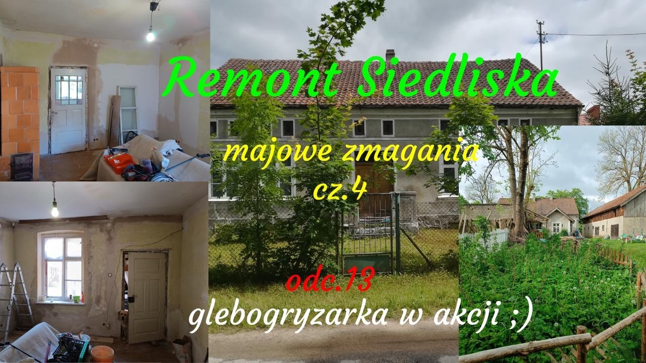 @Warmiński Zakątek - remont siedliska na Warmii. Maj 2025 cz.4 , odcinek 13