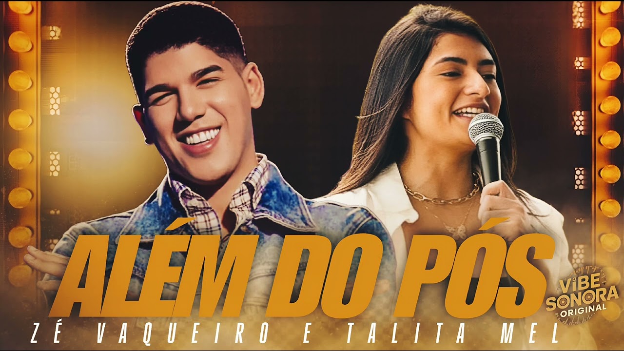 AL&Eacute;M DO P&Oacute;S - Z&eacute; Vaqueiro e Talita Mel (VIBE SONORA) - M&Uacute;SICA NOVA 