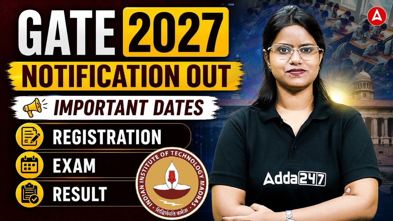 GATE 2027 Notification Out | GATE 2027 Important Dates, Registration And Result | GATE 2027