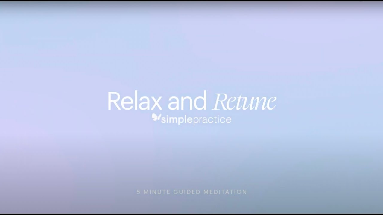The Relax and Retune Meditation (4 Minutes)  | For Therapists