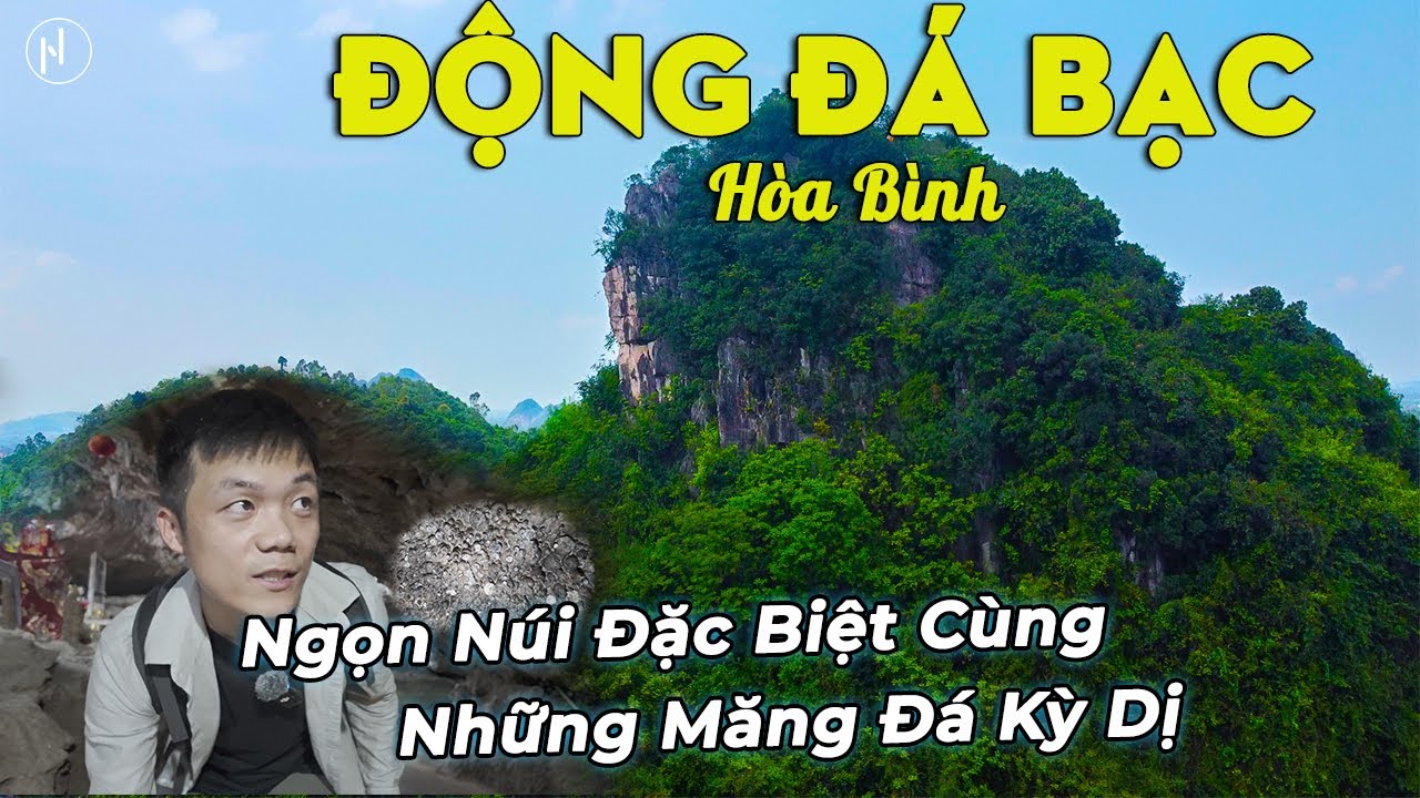 Động Đá Bạc - Hòa Bình, Ngọn Núi Đặc Biệt Cùng Những Măng Đá Kỳ Dị