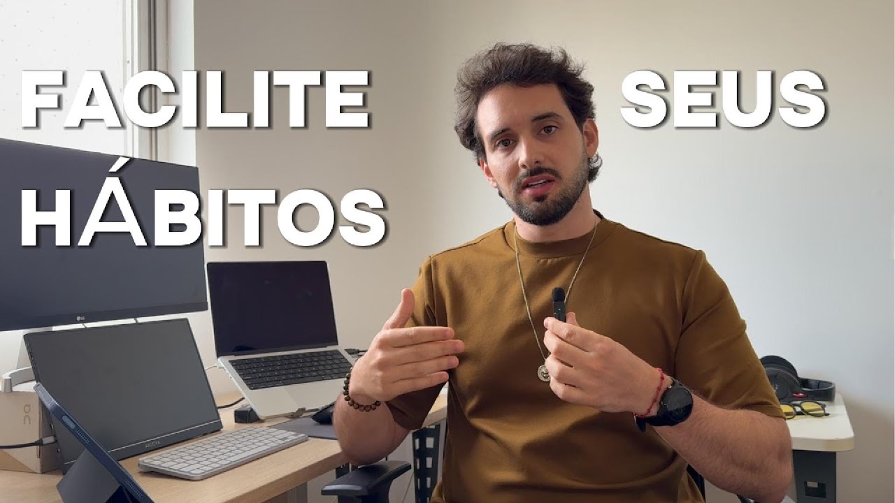 Como FACILITAR a execução de novos hábitos