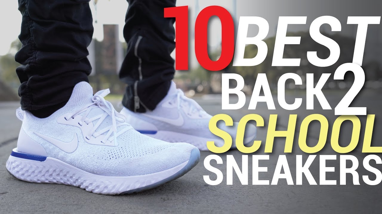 TOP 10 BEST BACK TO SCHOOL SNEAKERS OF 2018 UNDER $150