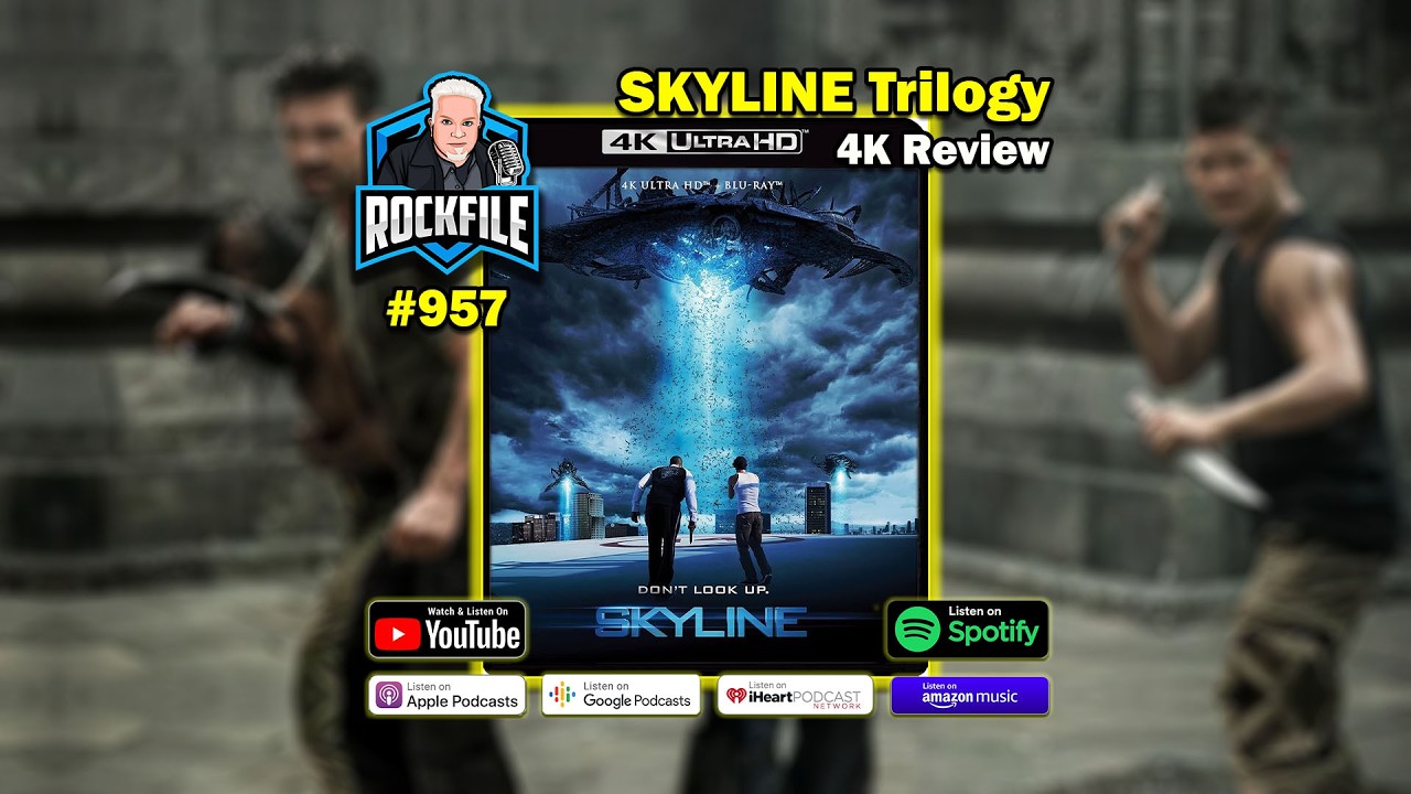 SKYLINE Trilogy (2010, 2017, 2020) 4K Review ROCKFILE Podcast 957