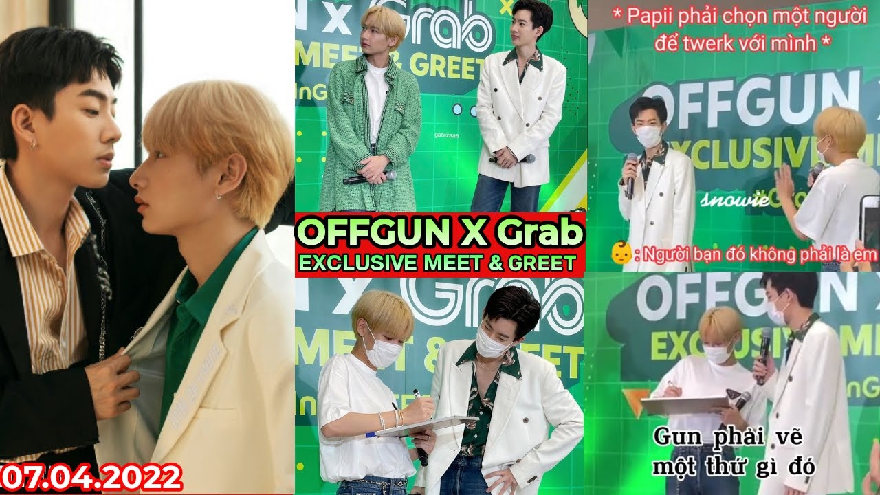 [Tổnghợp TikTok] OFFGUN X Grab EXCLUSIVE MEET & GREET(07.04.2022)