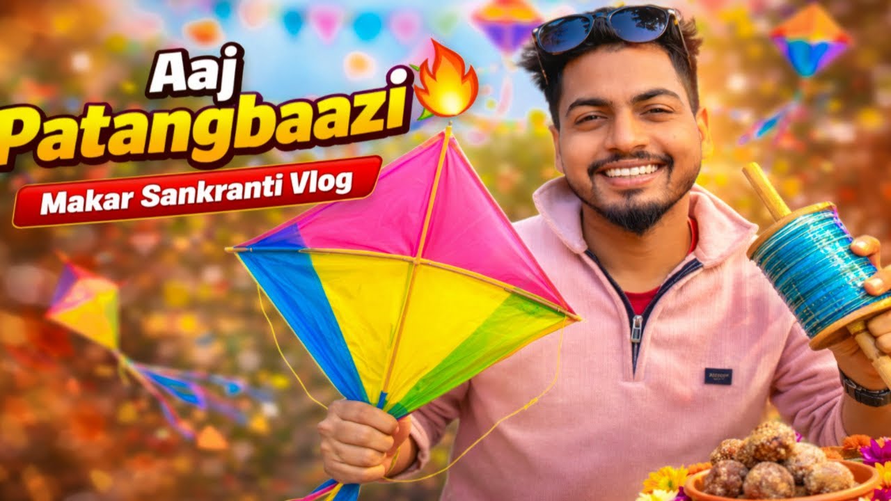Aaj Patangbaazi 🔥 | Makar Sankranti Vlog | Daily Vlog