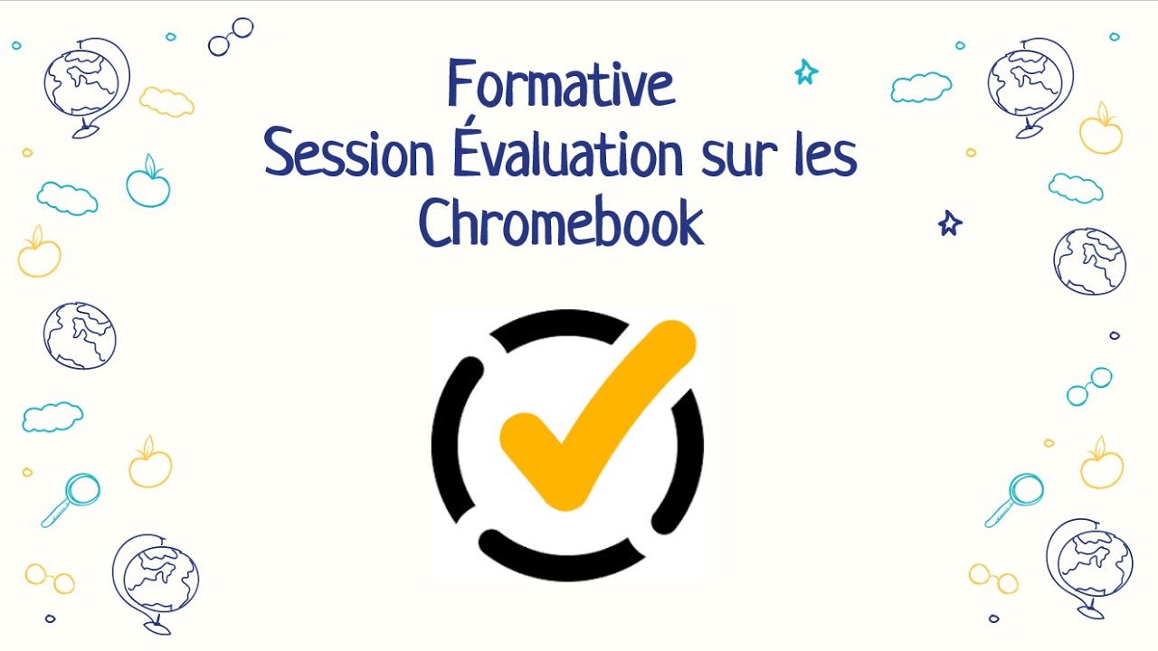 Formative - Session Évaluation sur les Chromebook