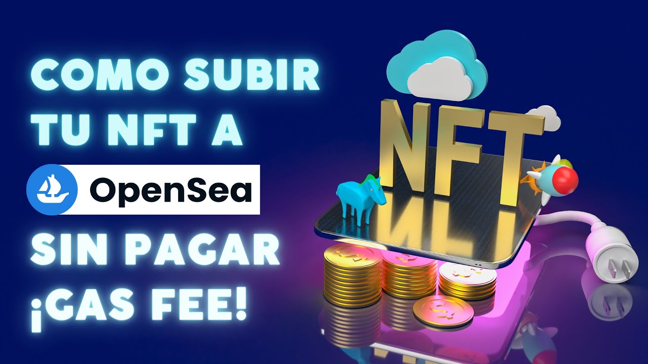 Como subir NFT a OpenSea