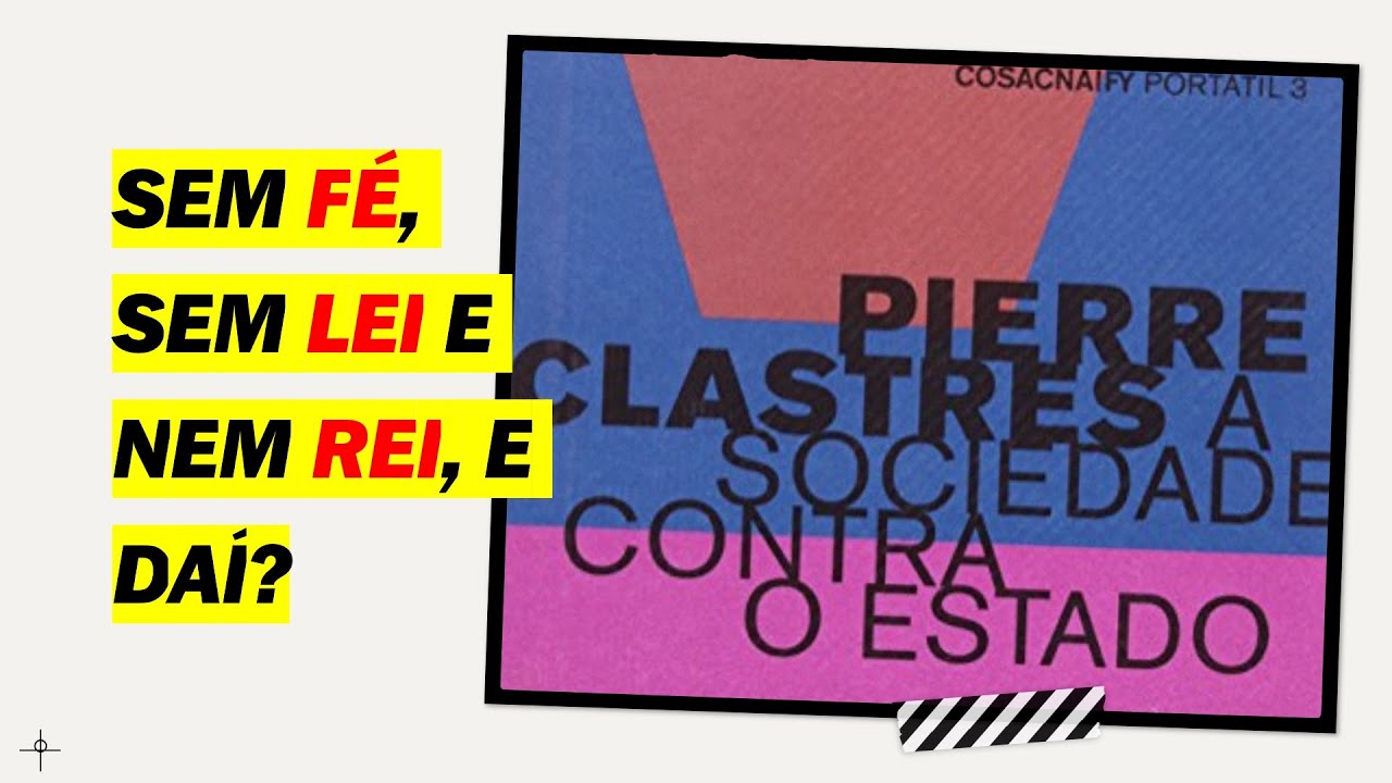 PIERRE CLASTRES: A SOCIEDADE CONTRA O ESTADO