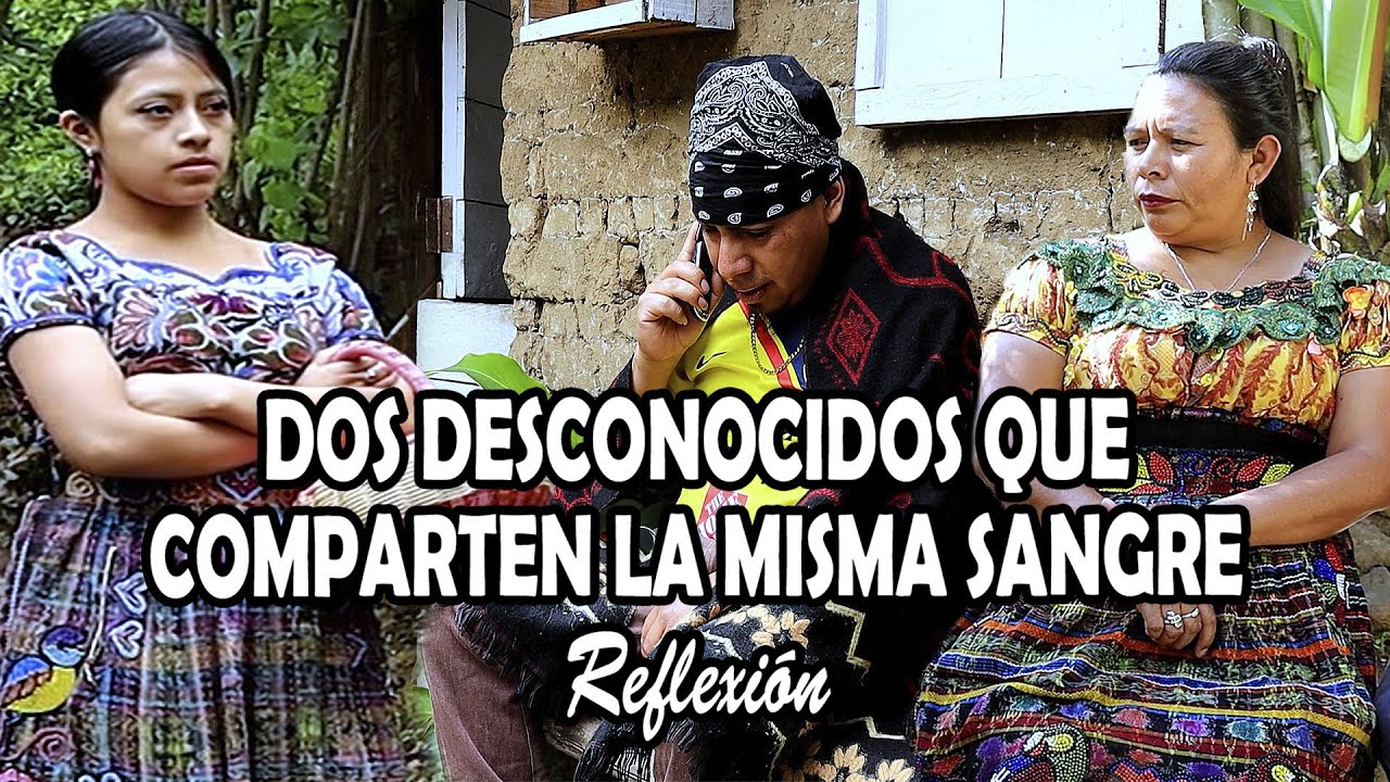 DOS DESCONOCIDOS QUE COMPARTEN LA MISMA SANGRE Reflexión