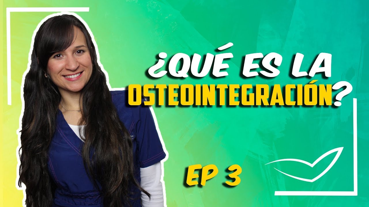 ¿Qué es la osteointegración de implantes dentales? l Guia para pacientes Ep 3