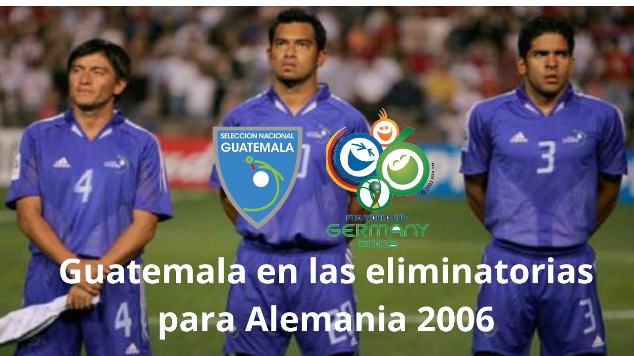 Guatemala y el camino a Alemania 2006