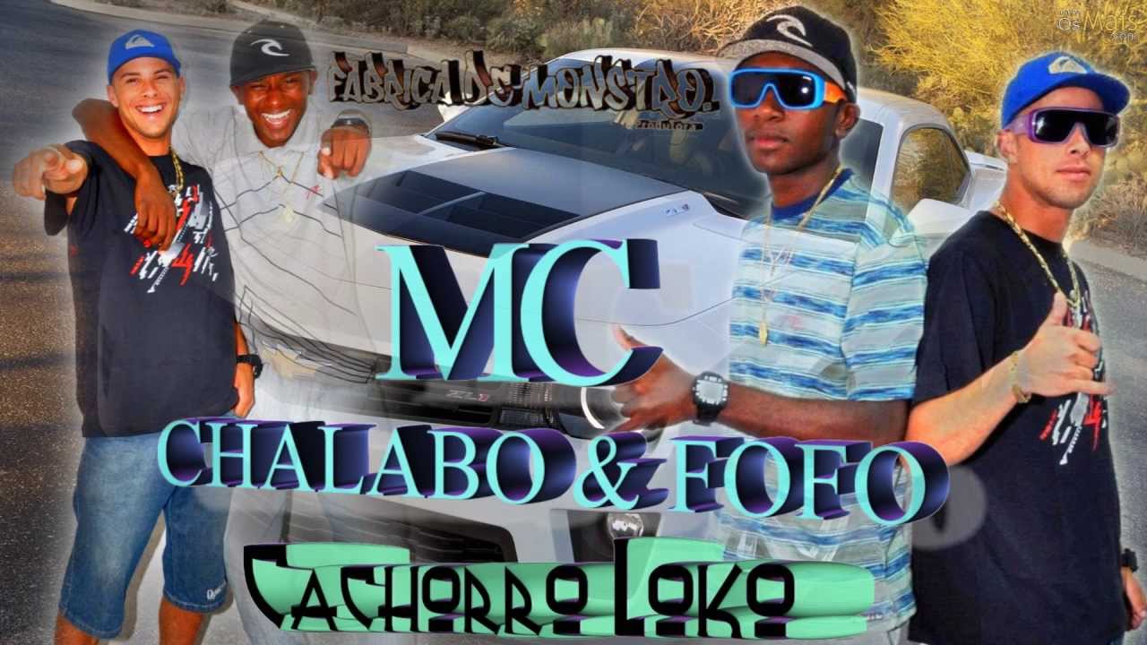 Mc Chalabo & Fofo - Cachorro Loko - EQP Fabrica De Monstro - 2012