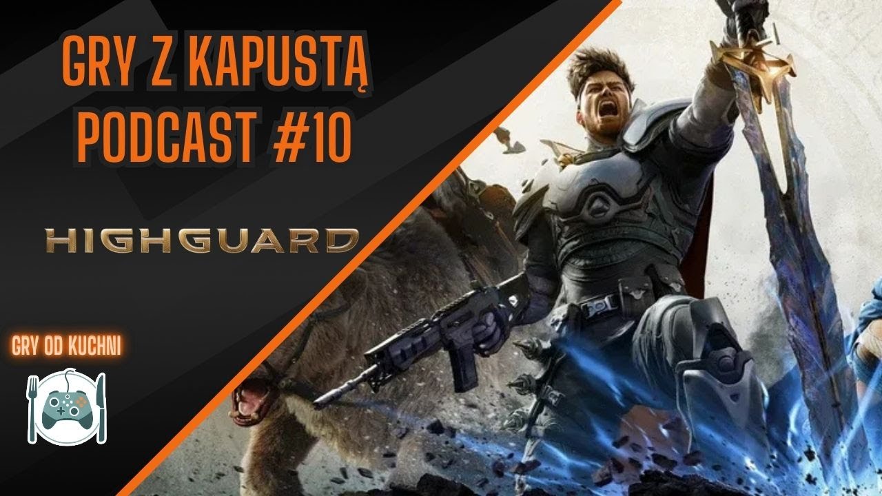 Gry z Kapustą Podcast #10 - Highguard