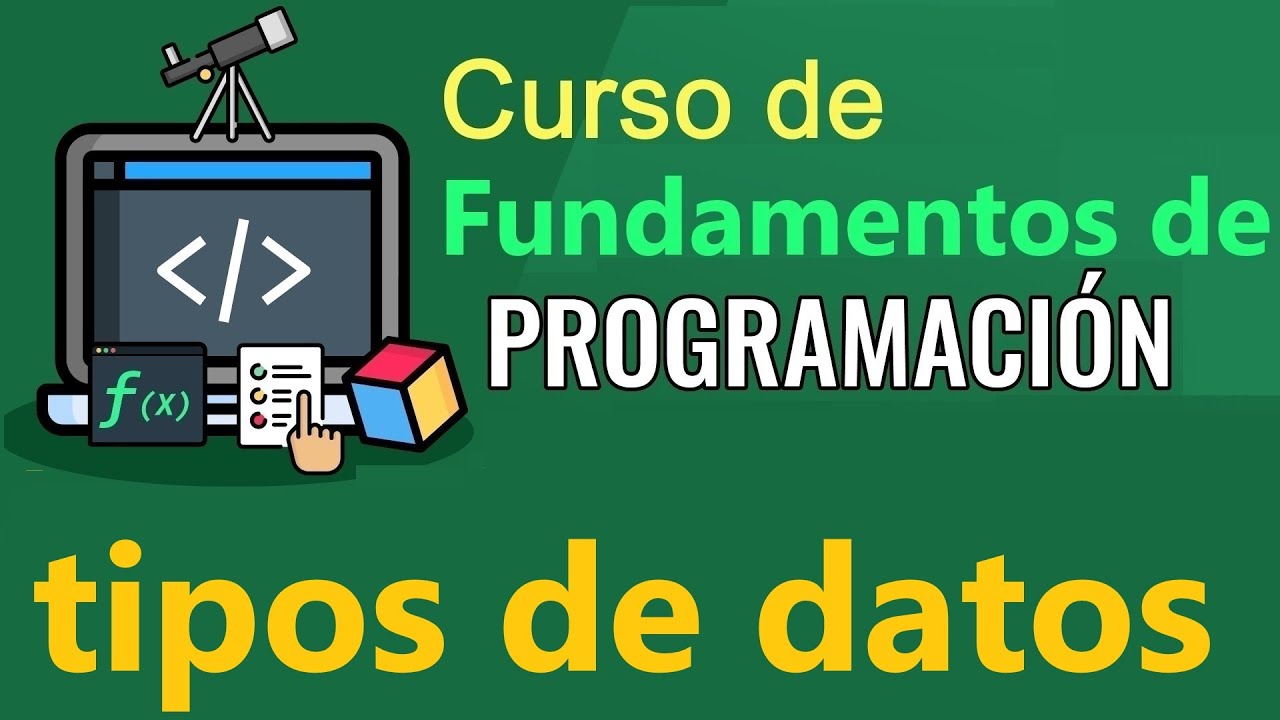 Fundamentos de Programaci&oacute;n - TIPOS DE DATOS  - (video 10)
