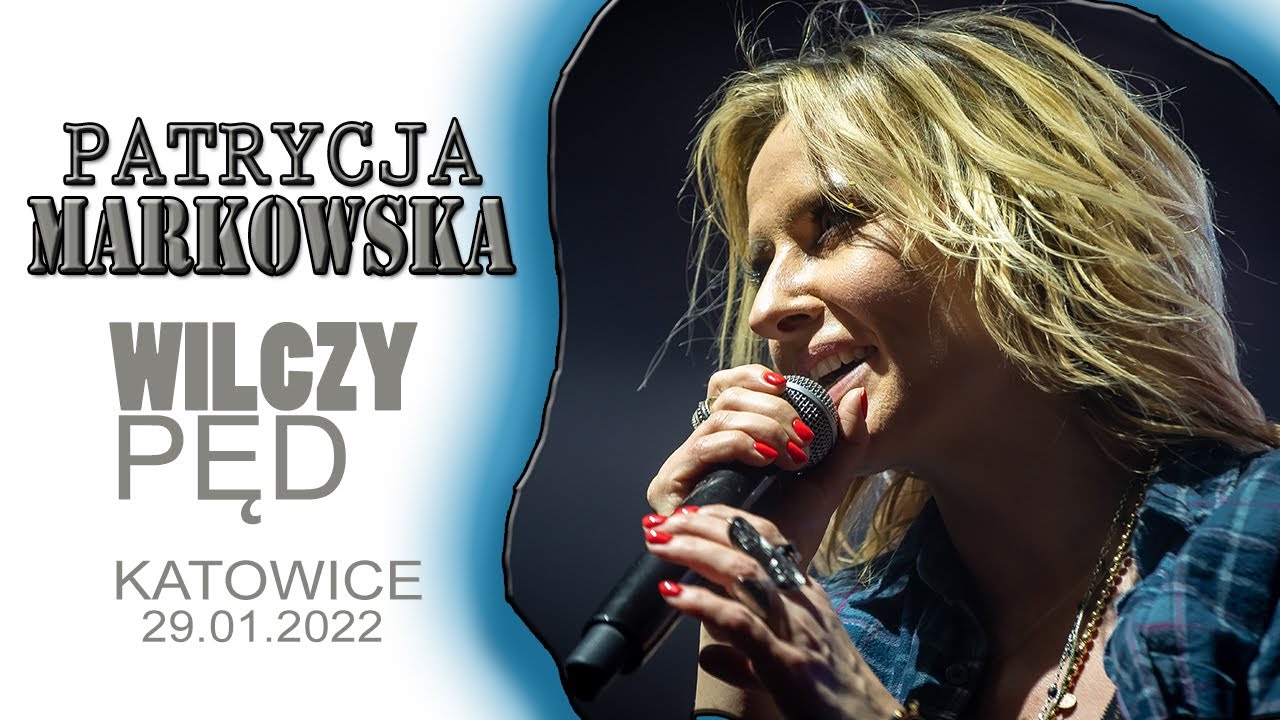 Patrycja Markowska  - Wilczy Pęd 4K (Rockowe Kobiety Katowice Spodek dn. 29.01.2022 rok)