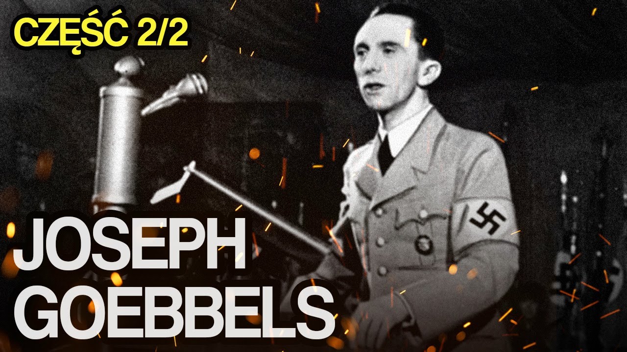 Joseph Goebbels - KRÓL PROPAGANDY | CZĘŚĆ 2/2