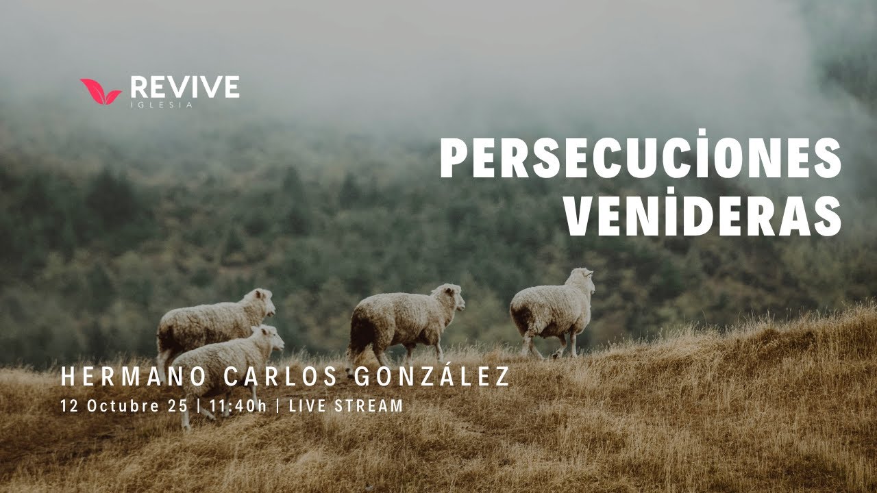 PERSECUCIONES VENIDERAS | Hermano Carlos González | Predicación en Directo | REVIVE Iglesia