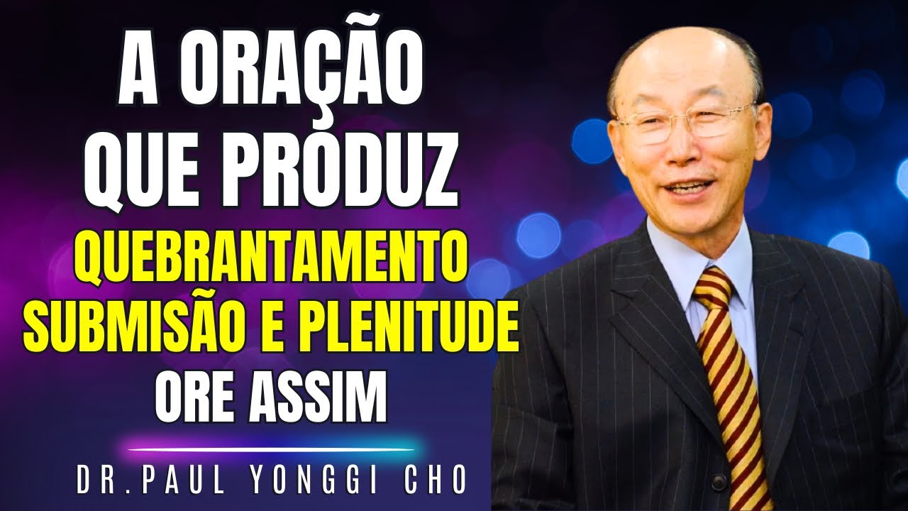 David Paul Yonggi Cho - A ORA&Ccedil;&Atilde;O DO QUEBRANTAMENTO, Minuto com Deus - Palavras de f&eacute; (Em Portugu&ecirc;s)